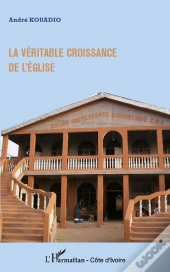 La Véritable Croissance De L'Eglise