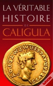 Capa do artigo La Véritable Histoire De : Caligula