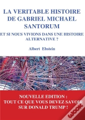 La Veritable Histoire De Gabriel Michael Santorum