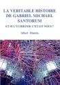 La Véritable Histoire De Gabriel Michael Santorum, Et Si L'Uchronie C'Était Nous ? - Preview