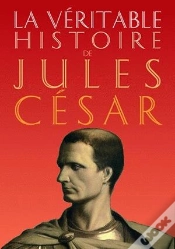 Capa do artigo La Véritable Histoire De : La Véritable Histoire De Jules César