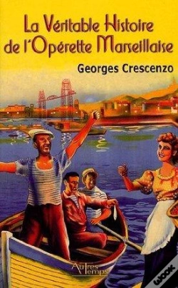Capa do artigo La Veritable Histoire De L'Operette Marseillaise ; Trois De La Canebiere