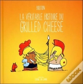 La Véritable Histoire Du Grilled Cheese