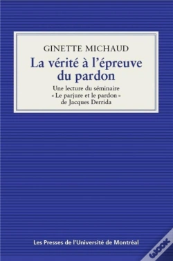 Capa do artigo La Verite A L'Epreuve Du Pardon - Une Lecture Du Seminaire  Le Parjure Et Le Pardon  De Jacques Derr