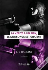 La Vérité A Un Prix, Le Mensonge Est Gratuit