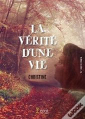 La Verite D Une Vie