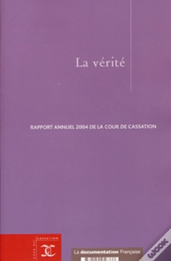 Capa do artigo La Verite ; Rapport Annuel 2004 De La Cour De Cassation
