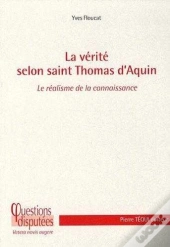 La Vérité Selon Saint Thomas D'Aquin ; Le Réalisme De La Connaissance