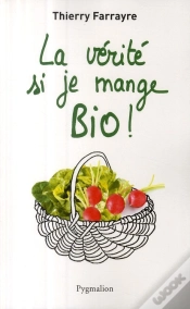 Capa do artigo La Vérité Si Je Mange Bio !