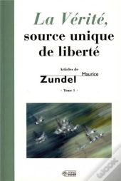 La Vérité, Source Unique De Notre Liberté