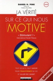 La Verite Sur Ce Qui Nous Motive
