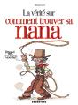 La Vérité Sur Comment Trouver Sa Nana - Preview