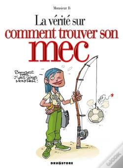 Capa do artigo La Vérité Sur Comment Trouver Son Mec
