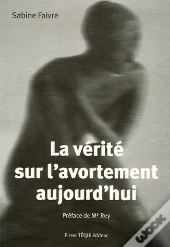 La Verite Sur L Avortement Aujourd Hui