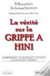 La Vérité Sur La Grippe A H1n1