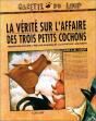 La Vérité Sur L'Affaire Des Trois Petits Cochons - Preview