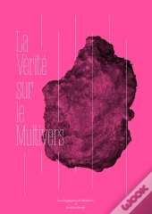 La Vérité Sur Le Multivers
