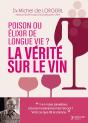 La Vérité Sur Le Vin : Poison Ou Élixir De Longue Vie - Preview