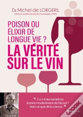 La Vérité Sur Le Vin : Poison Ou Élixir De Longue Vie