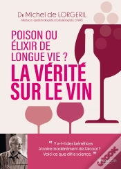 Capa do artigo La Vérité Sur Le Vin : Poison Ou Élixir De Longue Vie