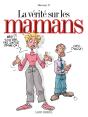 La Vérité Sur Les Mamans - Preview