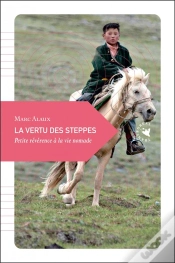 Capa do artigo La Vertu Des Steppes ; Petite Révérence À La Vie Nomade