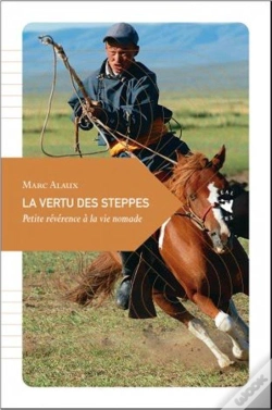 Capa do artigo La Vertu Des Steppes ; Petite Révérence À La Vie Nomade