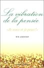 La Vibration De La Pensée ; "Je Veux Et Je Peux !" - Preview