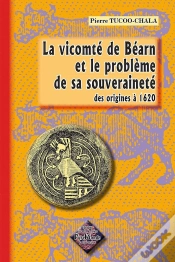 Capa do artigo La Vicomté De Béarn Et Le Problème De Sa Souveraineté ; Des Origines À 1620