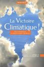 La Victoire Climatique ! Être Résolument Et Objectivement Optimiste - Preview