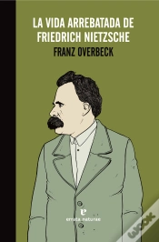 Capa do artigo La Vida Arrebatada De Friedrich Nietzsche