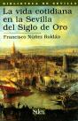 La Vida Cotidiana En La Sevilla Del Siglo De Oro - Preview