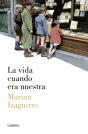 La Vida Cuando Era Nuestra - Preview