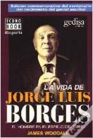 La Vida De Jorge Luis Borges. El Hombre En El Espejo Del Libro
