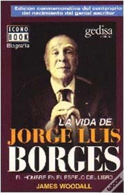 Capa do artigo La Vida De Jorge Luis Borges. El Hombre En El Espejo Del Libro