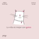 La Vida Es Mejor Con Gatos