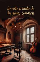 La Vida Privada De Los Genios Creadores