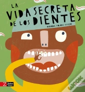 La Vida Secreta De Los Dientes