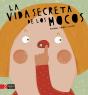 La Vida Secreta De Los Mocos - Preview