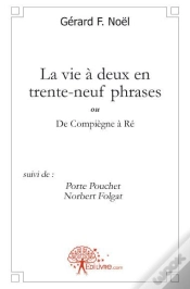 Capa do artigo La Vie À Deux En Trente-Neuf Phrases (...De Compiègne À Ré)