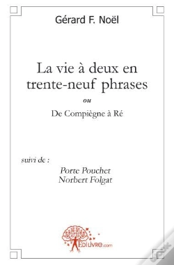 Capa do artigo La Vie À Deux En Trente-Neuf Phrases (...De Compiègne À Ré)