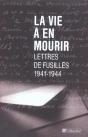 La Vie A En Mourir ; Lettres De Fusilles 1941-1944 - Preview