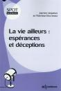 La Vie Ailleurs : Espérances Et Déceptions - Preview