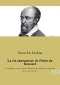 La Vie Amoureuse De Pierre De Ronsard : Compagnes, Muses Et Figures Féminines De L'Auteur De - Preview