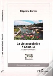 La Vie Associative A Saint-Lo ; L'Autre Reconstruction