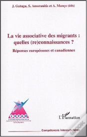 Capa do artigo La Vie Associative Des Migrants : Quelles (Re)Connaissances ? Reponses Europeennes Et Canadiennes