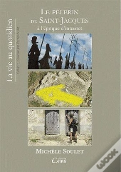 La Vie Au Quotidien Du Pèlerin De Saint-Jacques