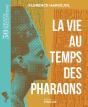 La Vie Au Temps Des Pharaons - Preview