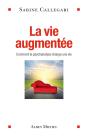 La Vie Augmentée ; Comment La Psychanalyse Change Une Vie - Preview