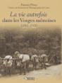 La Vie Autrefois Dans Les Vosges Saônoises ; 1890-1930 - Preview
